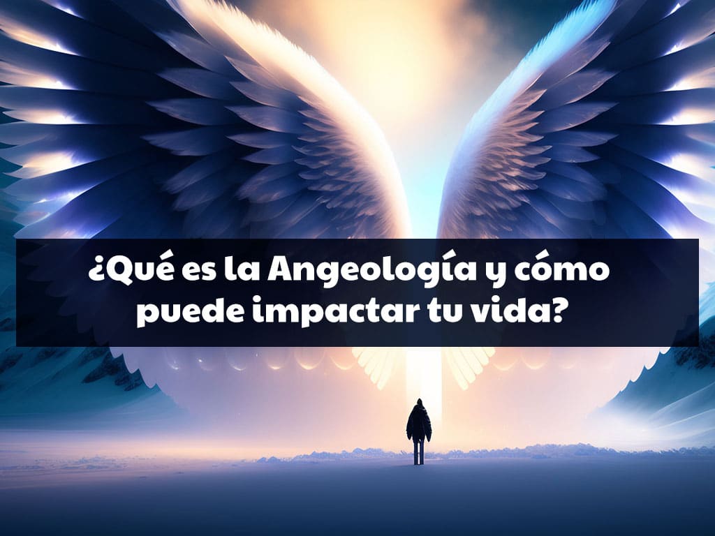 ¿Qué es la Angeología y Cómo Puede Impactar Tu Vida?